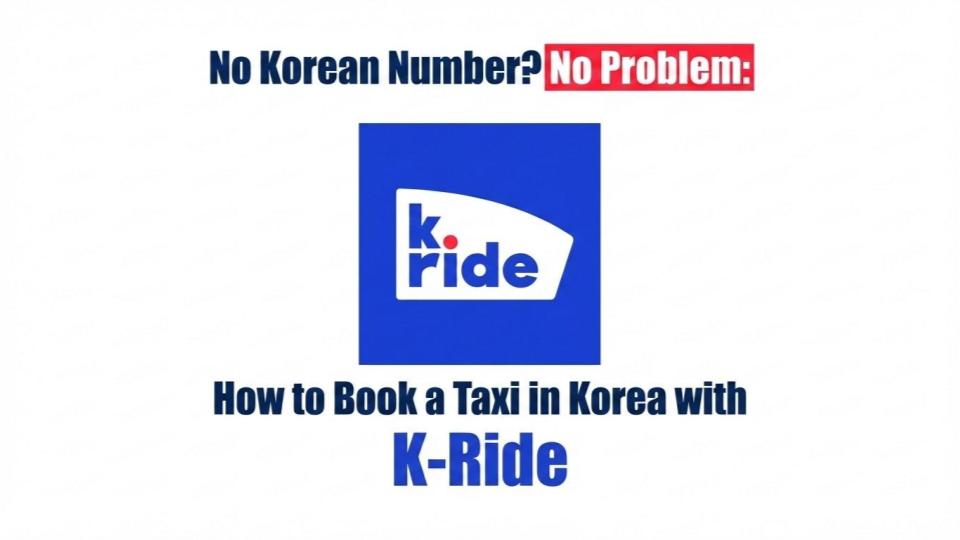 K-Ride taxi booking guide thumbnail showing how to book a taxi in Korea without a Korean phone number using the K-Ride app